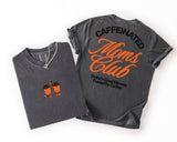 Caffeinated Moms Club Graphic Tees